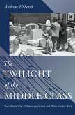 Twilight of the Middle Class (eBook, ePUB)