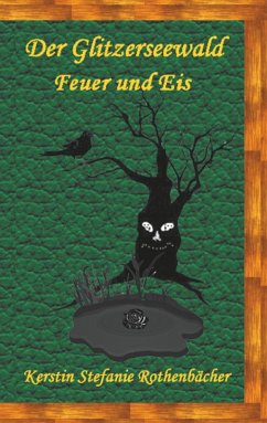 Feuer und Eis / Der Glitzerseewald Bd.3 (eBook, ePUB) Feuer und Eis / Der Glitzerseewald Bd.3 (eBook, ePUB)