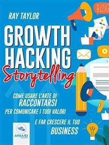 Growth Hacking Storytelling (eBook, ePUB) - Taylor, Ray