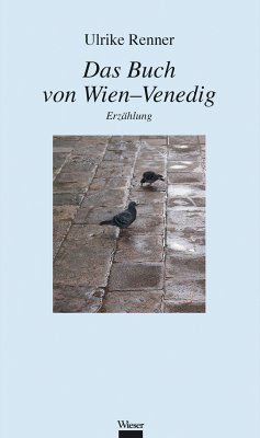 Das Buch von Wien-Venedig (eBook, ePUB) - Renner, Ulrike