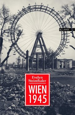 Wien 1945 (eBook, ePUB) - Steinthaler, Evelyn