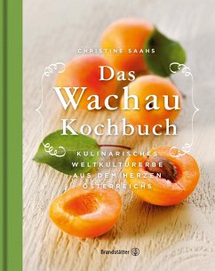 Das Wachau Kochbuch (eBook, ePUB) - Saahs, Christine