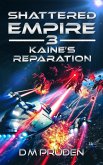 Kaine's Reparation (Shattered Empire, #3) (eBook, ePUB)