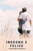 Indegno e felice (eBook, ePUB)