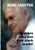 Begehre alles, was dich stark macht! (eBook, ePUB) Begehre alles, was dich stark macht! (eBook, ePUB)