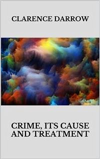 Crime: its cause and treatment (eBook, ePUB) - Darrow, Clarence