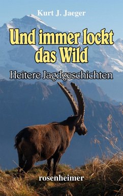 Und immer lockt das Wild (eBook, ePUB) - Jaeger, Kurt J.