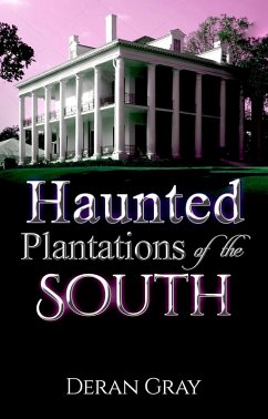 Haunted Plantations of the South (eBook, ePUB) - Gray, Deran