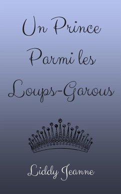 Cover Un Prince Parmi les Loups-Garous (Royaume Des Loups-Garous, #2) (eBook, ePUB)