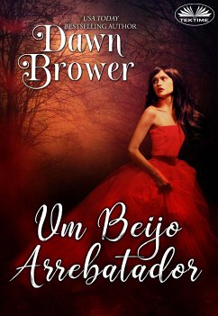 Um Beijo Arrebatador (eBook, ePUB) - Brower, Dawn