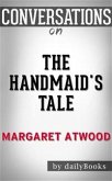 The Handmaid's Tale: by Margaret Atwood   Conversation Starters (eBook, ePUB)