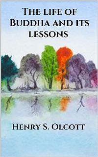 The life of Buddha and its lessons (eBook, ePUB) - S. Olcott, Henry