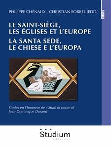 Le Saint-Siège, les eglises et l'Europe. / La Santa Sede, le chiese e l'europa. (eBook, ePUB) - Chenaux, Philippe; Sorrel, Christian