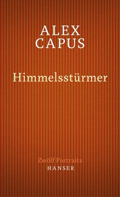 Himmelsstürmer. Zwölf Portraits (eBook, ePUB) - Capus, Alex