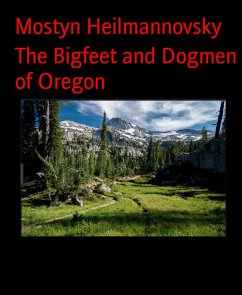 The Bigfeet and Dogmen of Oregon (eBook, ePUB) - Heilmannovsky, Mostyn