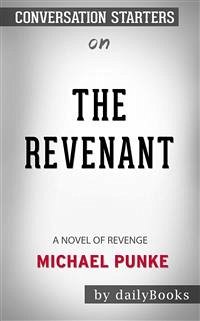 The Revenant: A Novel of Revenge by Michael Punke   Conversation Starters (eBook, ePUB) - dailyBooks