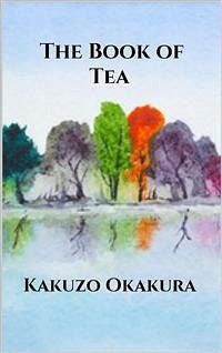 The Book of Tea (eBook, ePUB) - Okakura, Kakuzo