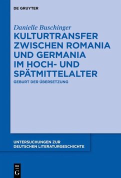 Kulturtransfer zwischen Romania und Germania im Hoch- und Spätmittelalter (eBook, PDF) - Buschinger, Danielle