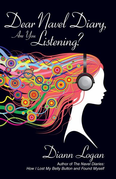 Dear Navel Diary, Are You Listening? (eBook, ePUB) Dear Navel Diary, Are You Listening? (eBook, ePUB)