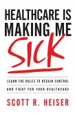 Healthcare Is Making Me Sick (eBook, ePUB)