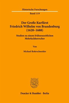 Der Große Kurfürst Friedrich Wilhelm von Brandenburg (1620¿1688). - Rohrschneider, Michael