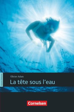 Espaces littéraires - Lektüren in französischer Sprache / B1 - La tête sous l'eau - Adam, Olivier