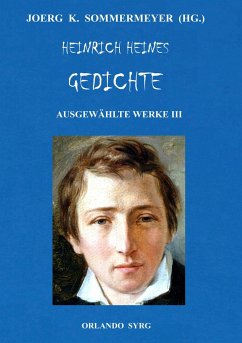 Heinrich Heines Gedichte. Ausgewählte Werke III - Heine, Heinrich