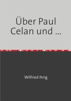 Über Paul Celan und ... - ihrig, wilfried