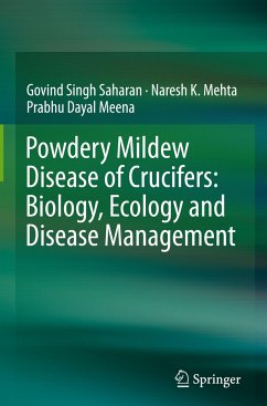 Powdery Mildew Disease of Crucifers: Biology, Ecology and Disease Management - Saharan, Govind Singh;Mehta, Naresh K.;Meena, Prabhu Dayal