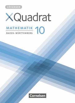 XQuadrat 10. Schuljahr - Baden-Württemberg - Lösungen zum Schülerbuch - Klein, Hannes