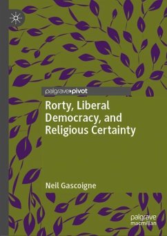 Rorty, Liberal Democracy, and Religious Certainty - Gascoigne, Neil