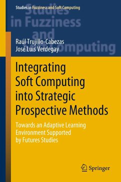 Integrating Soft Computing into Strategic Prospective Methods - Trujillo-Cabezas, Raúl;Verdegay, José Luis