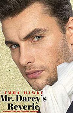 Mr. Darcy's Reverie: A Sensual Pride and Prejudice Variation (eBook, ePUB) - Hawke, Emma
