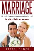 Marriage: How to Be an Awesome Husband - Practical Advices for Men (eBook, ePUB)