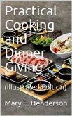 Practical Cooking and Dinner Giving / A Treatise Containing Practical Instructions in Cooking; / in the Combination and Serving of Dishes; and in the / Fashionable Modes of Entertaining at Breakfast, Lunch, and / Dinner (eBook, PDF)