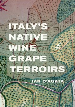 Italy's Native Wine Grape Terroirs (eBook, ePUB) - D'Agata, Ian