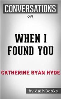 When I Found You: by Ryan Hyde   Conversation Starters (eBook, ePUB) - dailyBooks