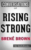 Rising Strong: How the Ability to Reset Transforms the Way We Live, Love, Parent, and Lead: by Brené Brown   Conversation Starters (eBook, ePUB)