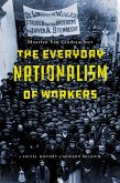 The Everyday Nationalism of Workers (eBook, ePUB)