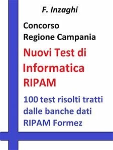 Concorso Regione Campania - i Test RIPAM Informatica (eBook, ePUB) - Inzaghi, F.