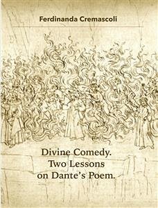 Divine Comedy. Two Lessons on Dante's Poem (eBook, ePUB) - Cremascoli, Ferdinanda; Ferdinanda, Cremascoli,