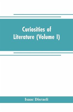 Curiosities of literature (Volume I) - Disraeli, Isaac