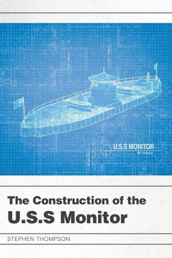 The Construction of the U.S.S Monitor - Thompson, Stephen