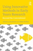 Using Innovative Methods in Early Years Research (eBook, PDF)