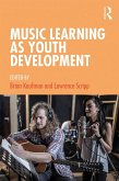 Music Learning as Youth Development (eBook, ePUB)