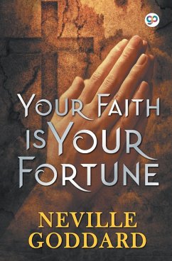 Your Faith is Your Fortune - Goddard, Neville