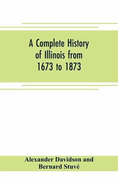 A complete history of Illinois from 1673 to 1873 - Davidson and Bernard Stuvé, Alexander