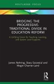 Bridging the Progressive-Traditional Divide in Education Reform (eBook, PDF)