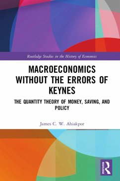 Macroeconomics without the Errors of Keynes (eBook, PDF) - Ahiakpor, James C. W.