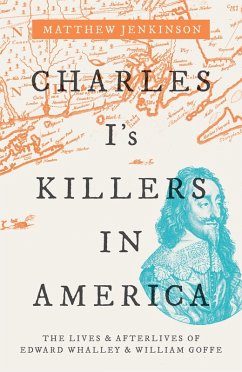 Charles I's Killers in America (eBook, PDF) - Jenkinson, Matthew